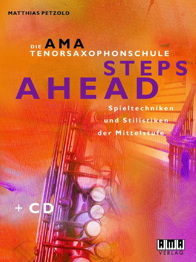 Die AMA-Tenorsaxophonschule - Steps Ahead